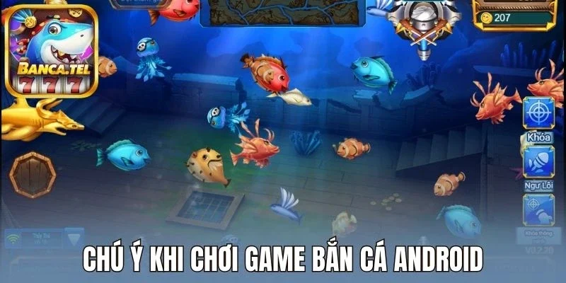 Chú ý khi chơi game bắn cá Android