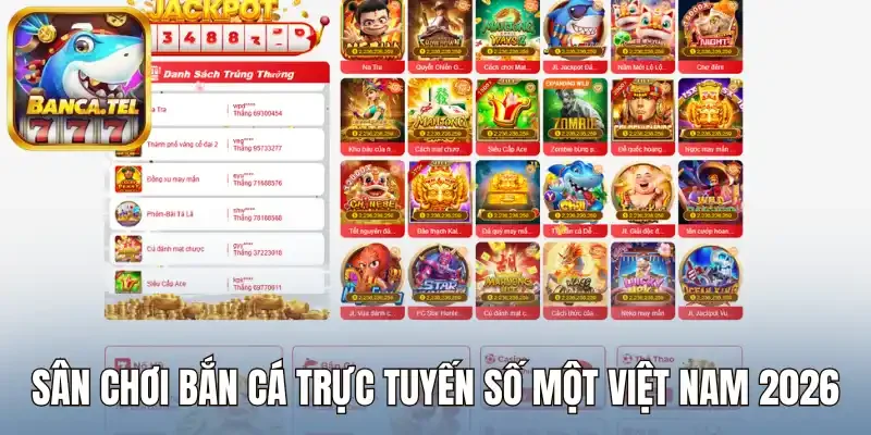 Sân chơi bắn cá trực tuyến số một Việt Nam 2026